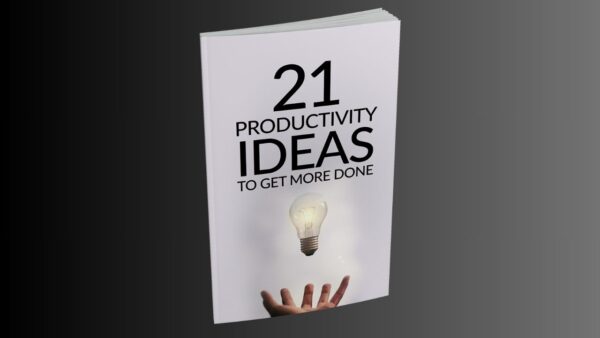 21 Productivity Ideas To Get More Done