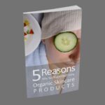 5 Reasons Why You Should Start Using Organic Skincare Products PDF Book