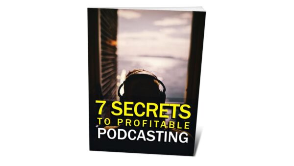 7 Secrets To Profitable Podcasting PDF Book