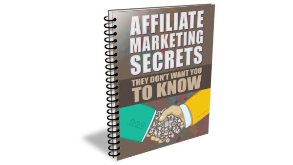 Affiliate Marketing Secrets They Don’t Want You To Know PDF Book