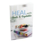 Heal With Fruit & Vegetables PDF Book