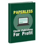Paperless Ebook Publishing For Profit PDF Book
