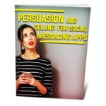 Persuasion And Selling For Social Messaging Apps PDF Book