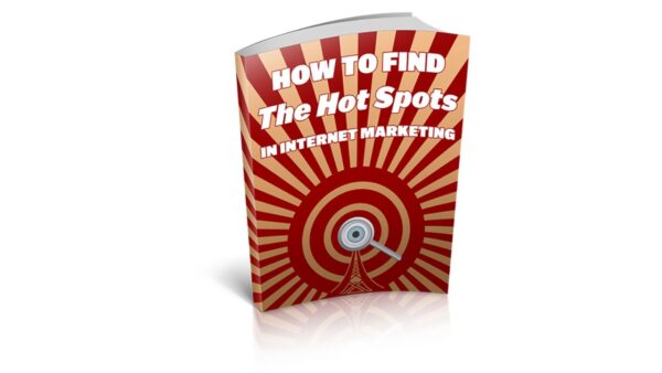 How To Find The Hot Spots In Internet Marketing PDF Book