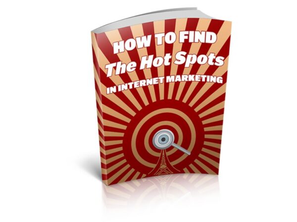 How To Find The Hot Spots In Internet Marketing PDF Book