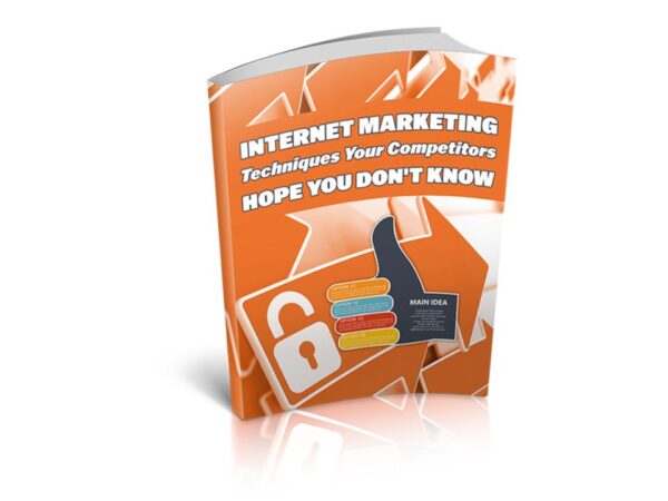 Internet Marketing Techniques Your Competitors Hope You Don't Know PDF Book