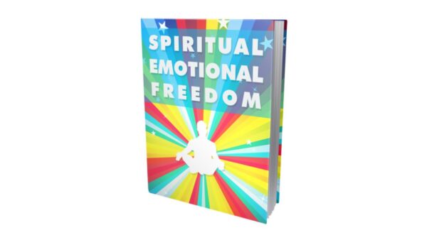 Spiritual Emotional Freedom PDF Book