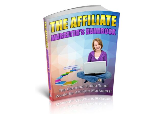 The Affiliate Marketer's Handbook PDF Book