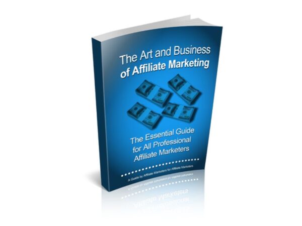 The Art And Business Of Affiliate Marketing PDF Book
