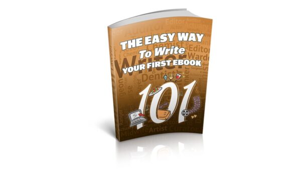 The Easy Way To Write Your First Ebook PDF Book