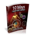 10 Ways To Fight Off Cancer PDF Book