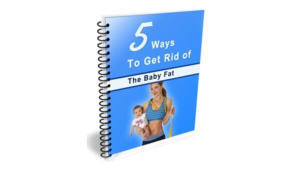 5 Ways To Get Rid Of The Baby Fat PDF Book