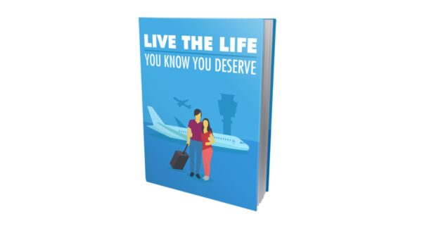 Live The Life You Know You Deserve PDF Book