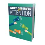 What Deserves Your Attention PDF Book