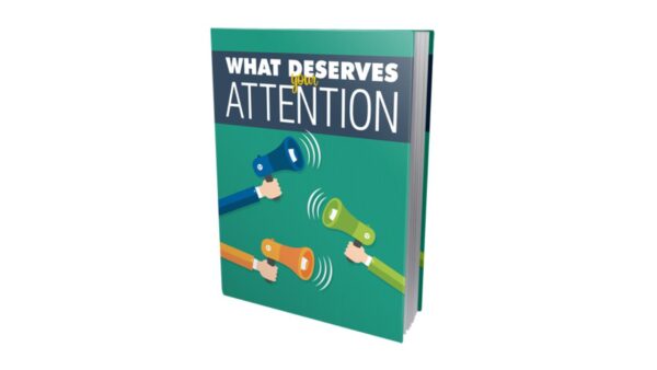 What Deserves Your Attention PDF Book