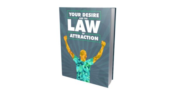 Your Desire And The Law Of Attraction PDF Book