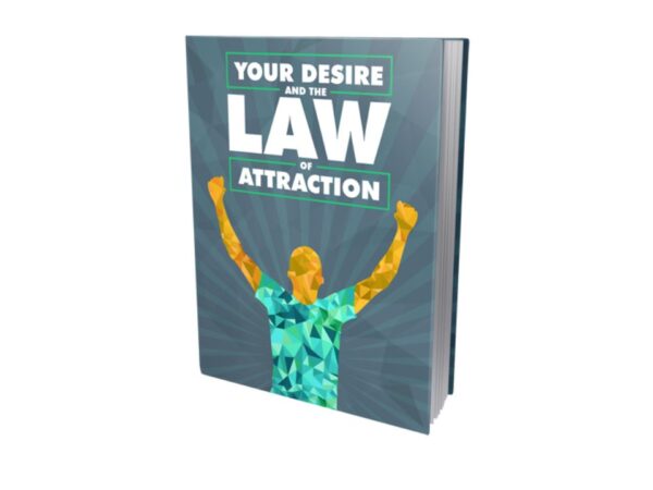 Your Desire And The Law Of Attraction PDF Book